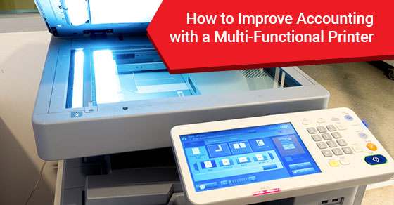 How to Improve Accounting with a Multi-Functional Printer
