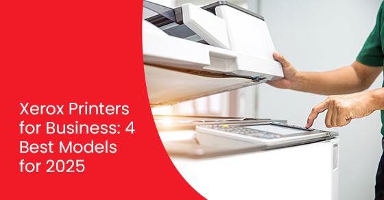 Xerox Printers for Business: 4 Best Models for 2025