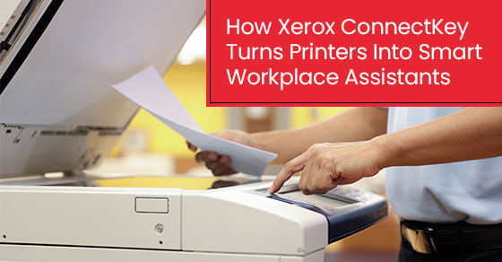 How Xerox ConnectKey Turns Printers Into Smart Workplace Assistants