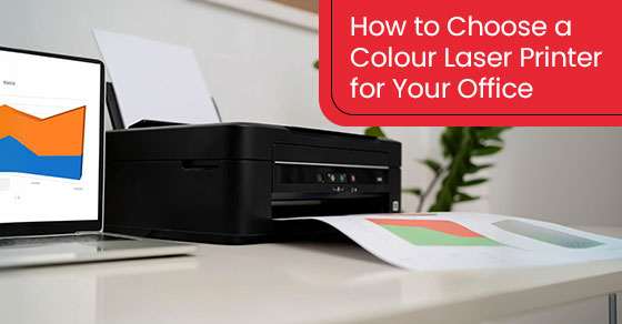 How to Choose a Colour Laser Printer for Your Office
