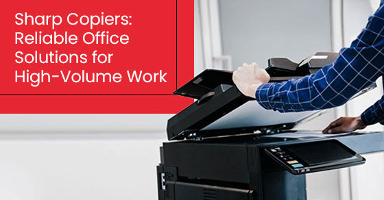 Sharp Copiers: Reliable Office Solutions for High-Volume Work