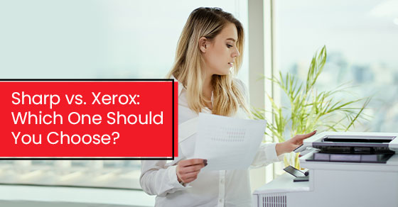 Sharp vs. Xerox: Which One Should You Choose?