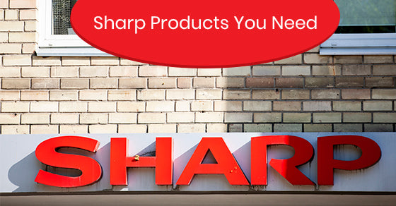 Sharp Products You Need