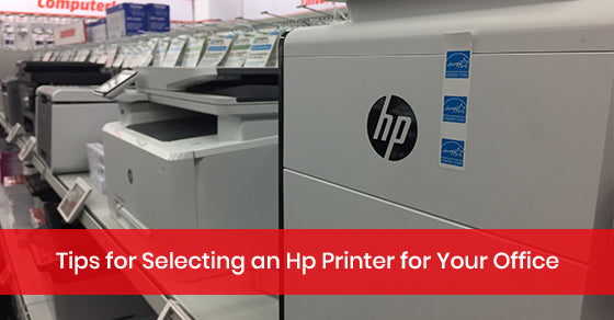 Tips for Selecting an Hp Printer for Your Office